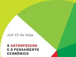 O Antropoceno e o pensamento econômico, por Ricardo Abramovay